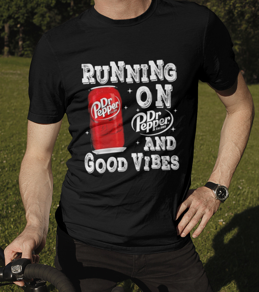 Running On Dr Pepper And Good Vibes Drink Can T-Shirt