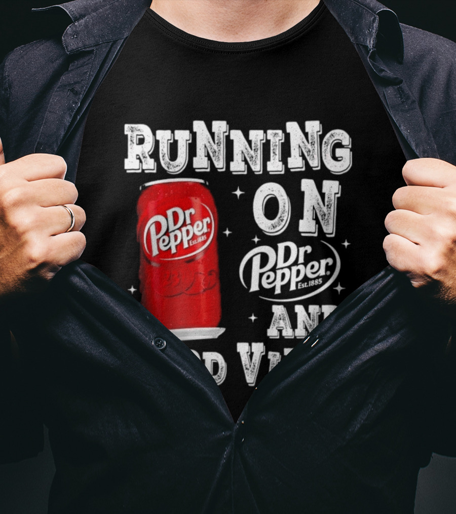Running On Dr Pepper And Good Vibes Drink Can T-Shirt