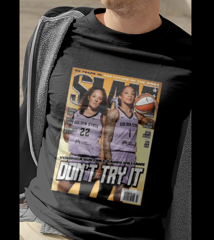 SLAM 30 Years WNBA Veronica Burton Gabby Williams Golden State Don't Try It T-Shirt
