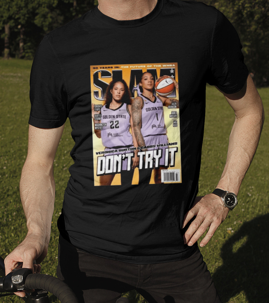 SLAM 30 Years WNBA Veronica Burton Gabby Williams Golden State Don't Try It T-Shirt