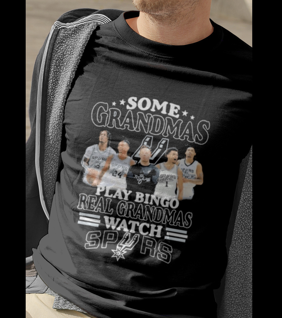 Some Grandmas Play Bingo Real Grandmas Spurs T-Shirt