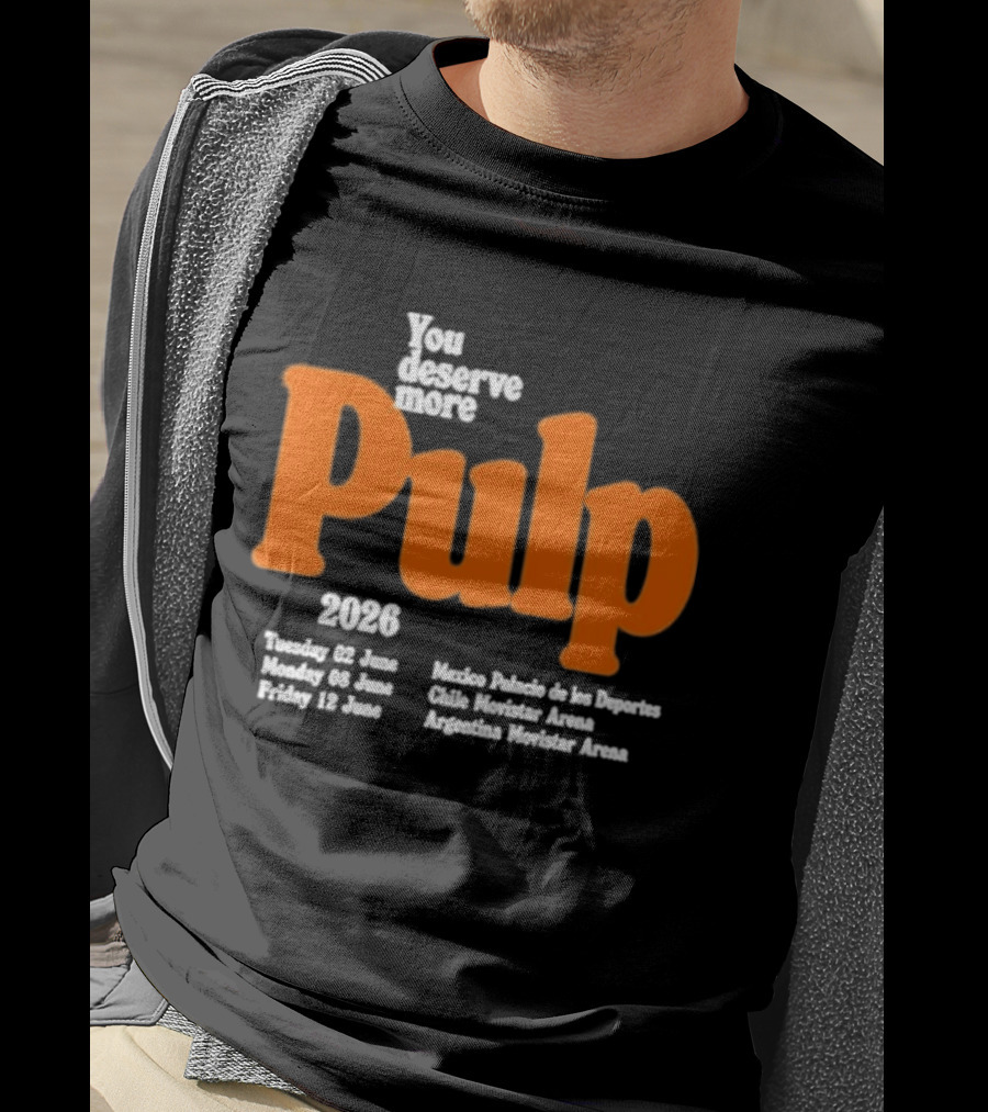 You Deserve More Pulp June 2026 Tour Dates Manchester Apollo Glasgow O2 Academy Event T-Shirt