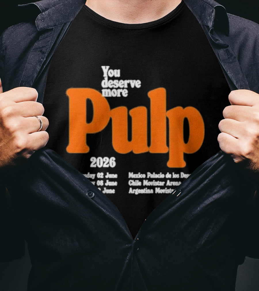 You Deserve More Pulp June 2026 Tour Dates Manchester Apollo Glasgow O2 Academy Event T-Shirt