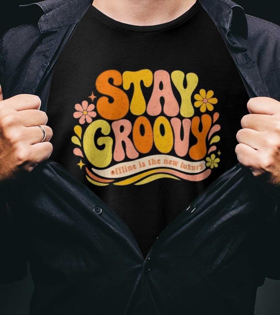 Stay Groovy Offline Is The New Luxury Vintage Retro Flowers T-Shirt