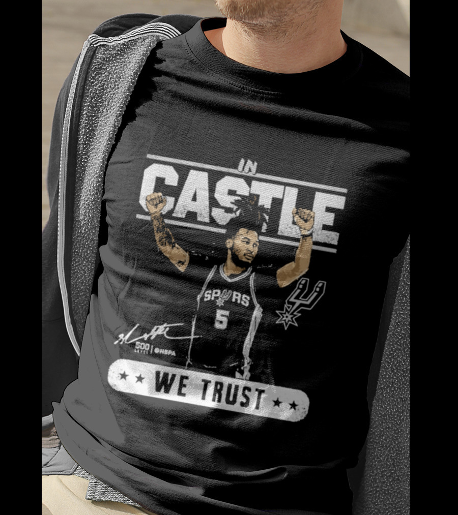 San Antonio Spurs Stephon Castle In Castle We Trust T-Shirt