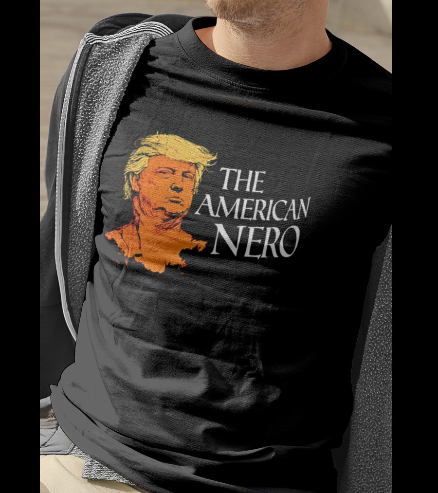 The American Nero Donald Trump T-Shirt