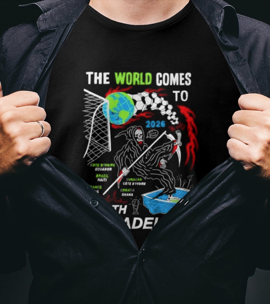 The World Comes To South Philadelphia 2026 Soccer Celebration With Global Icons And Dynamic Red Flames T-Shirt