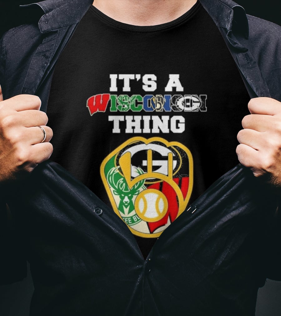 Wisconsin Sports Teams It's A Thing Packers Brewers Badgers Bucks T-Shirt