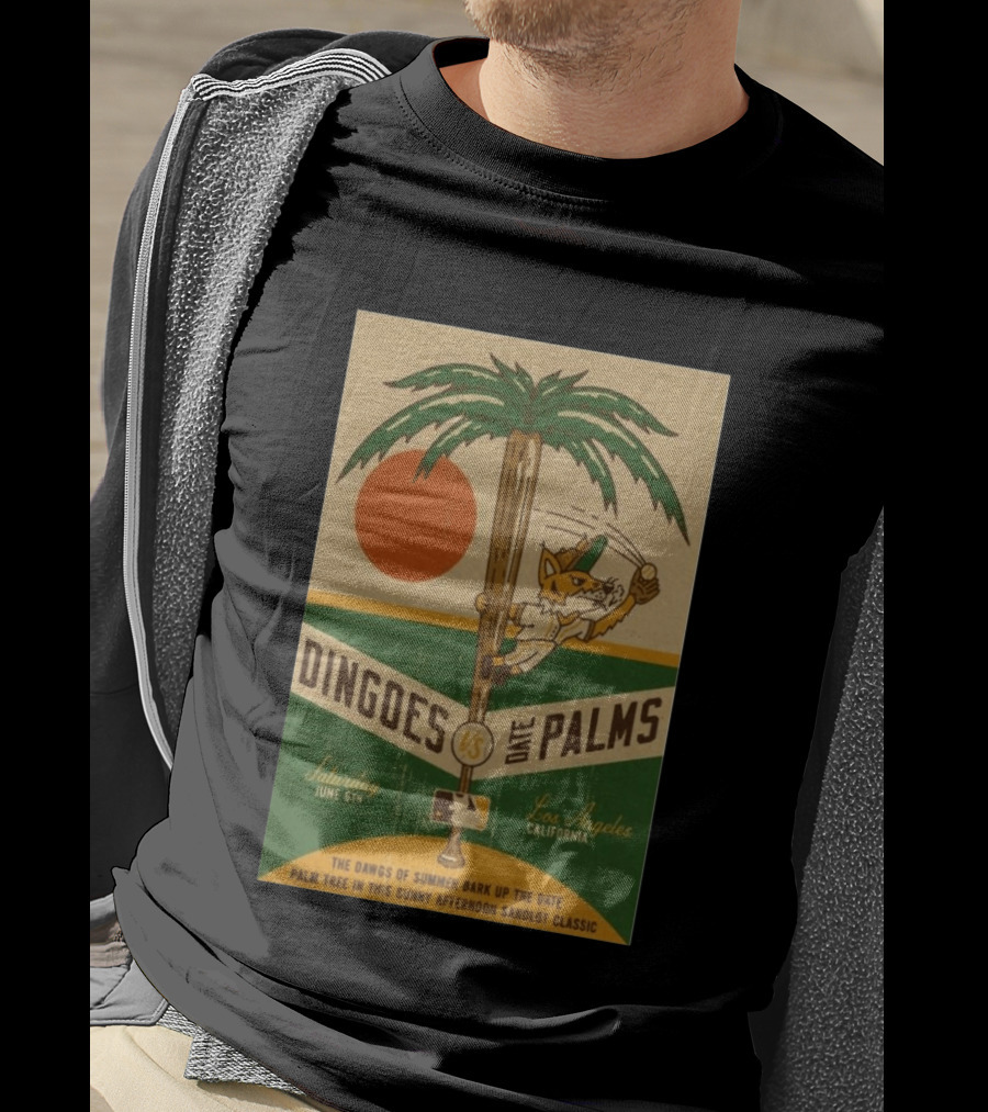 Dingoes Vs Date Palms Los Angeles June 6 2026 The Dawgs Of Summer Palm Tree Sunny Afternoon Sandlot T-Shirt