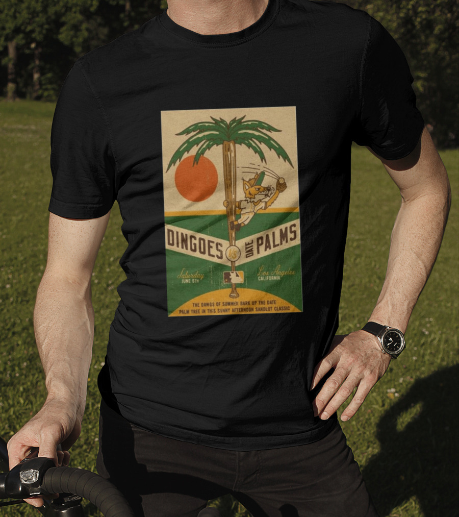 Dingoes Vs Date Palms Los Angeles June 6 2026 The Dawgs Of Summer Palm Tree Sunny Afternoon Sandlot T-Shirt