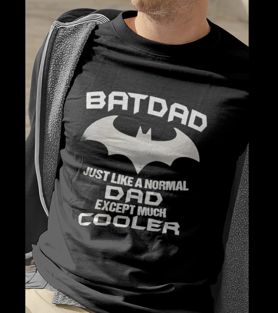 BATDAD Just Like A Normal Dad Except Much Cooler Batman T-Shirt