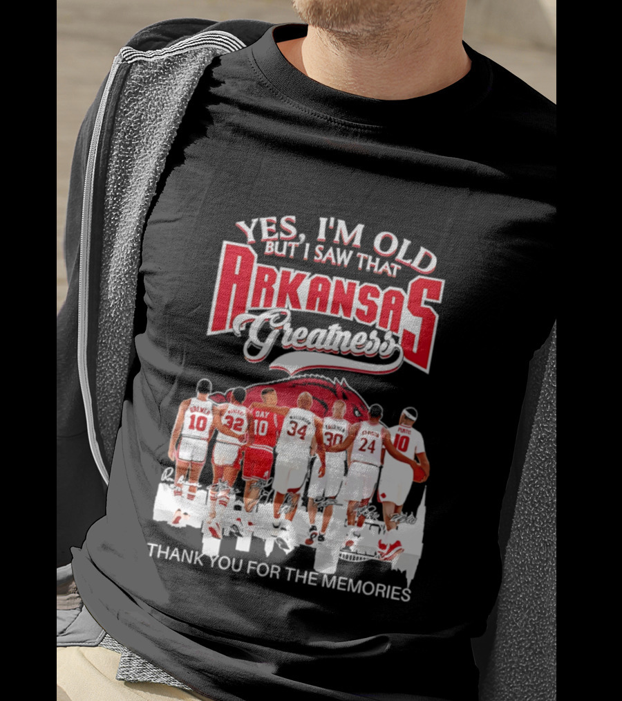 Yes I'm Old But I Saw That Arkansas Greatness Thank You For The Memories T-Shirt