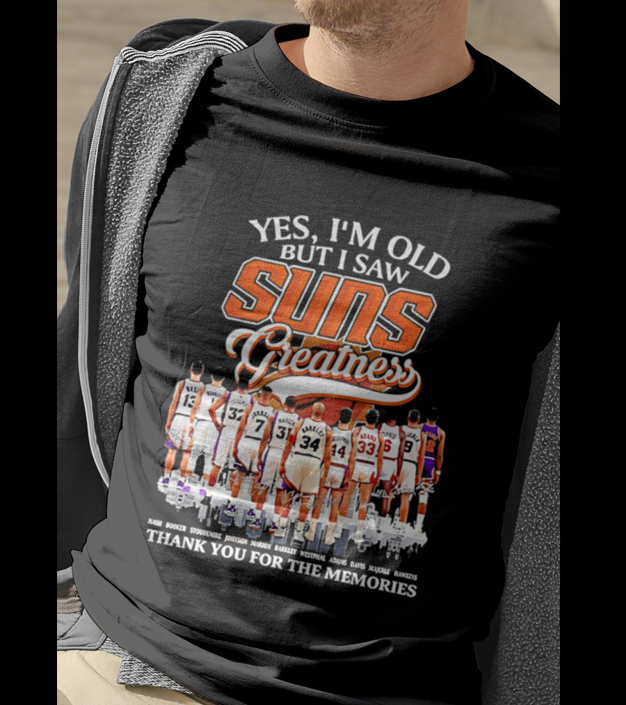 Yes I'm Old But I Saw Suns Greatness Thank You For The Memories T-Shirt
