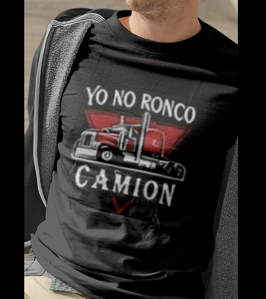 Yo No Ronco Yo Sueño Que Soy Un Camion Camión Truck T-Shirt