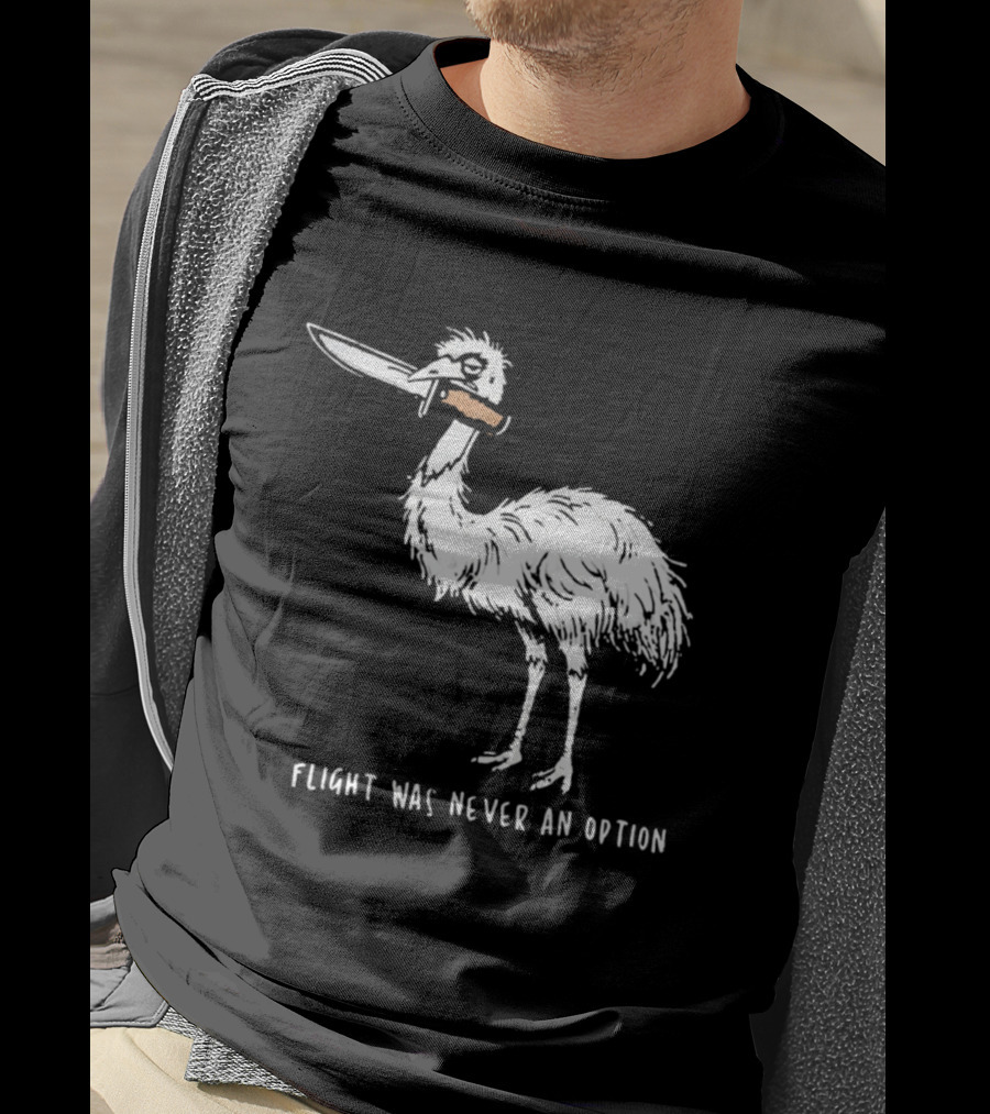 Flight Was Never An Option Meme Emu With Knife T-Shirt