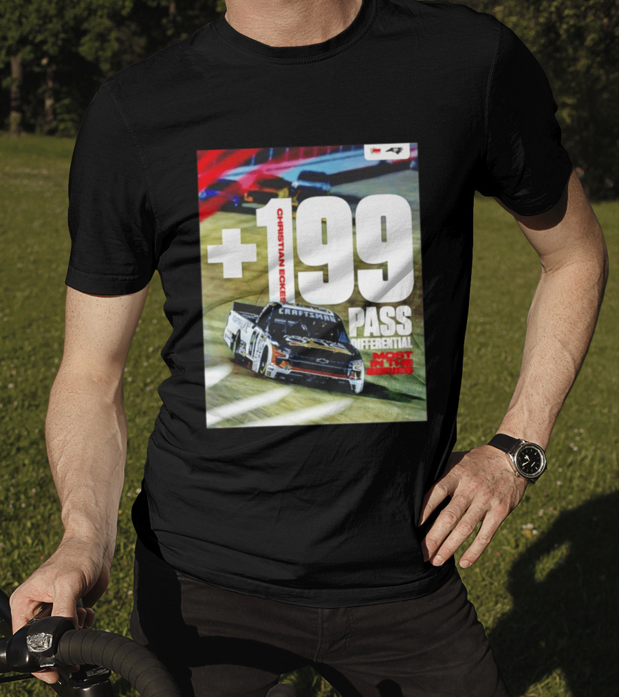 Christian Eckes +199 Pass Differential Most In The Series Motorsports Racing T-Shirt