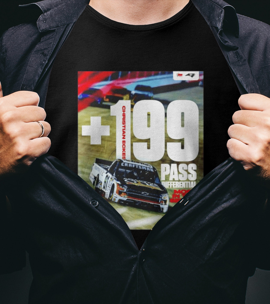 Christian Eckes +199 Pass Differential Most In The Series Motorsports Racing T-Shirt