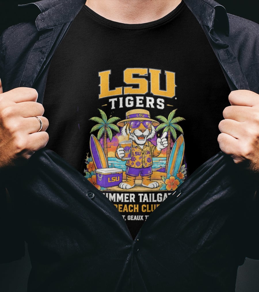 LSU Tigers Summer Tailgate Beach Club Sun's Out Geaux Tigers Out T-Shirt