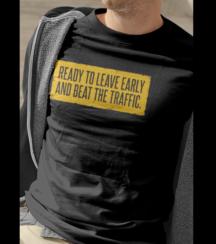 Ready To Leave Early And Beat The Traffic Buffalo T-Shirt