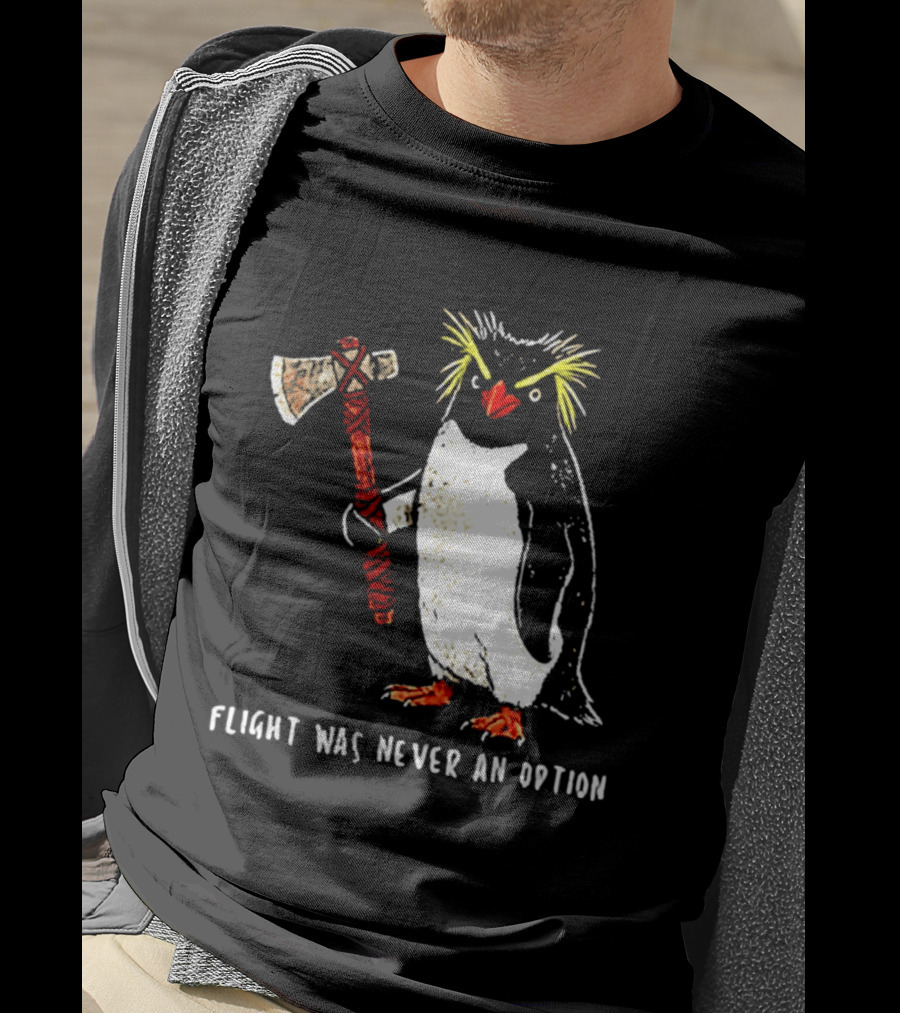 Rockhopper Penguin Axe Flight Was Never An Option T-Shirt