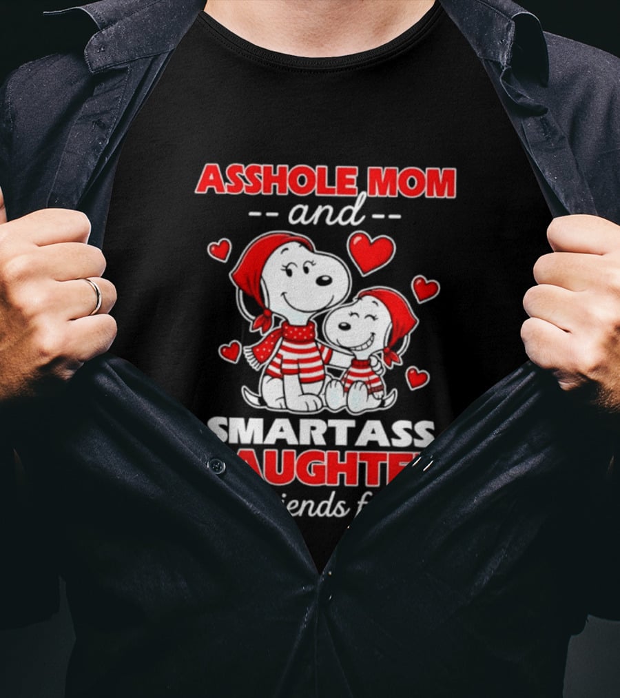 Asshole Mom And Smartass Daughter Best Friends For Life With Snoopy And Peanuts T-Shirt