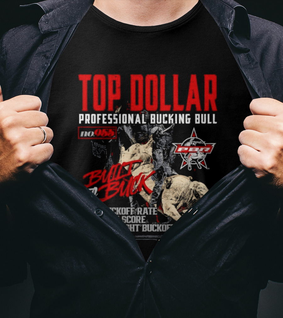 Top Dollar Professional Bucking Bull DWT To Buck High Score Rate Straight Buckoffs T-Shirt