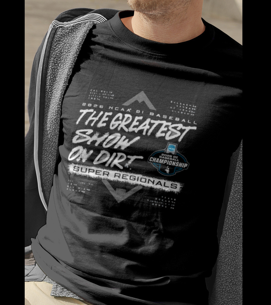2026 NCAA DI Baseball The Greatest Show On Dirt Super Regional College Teams T-Shirt