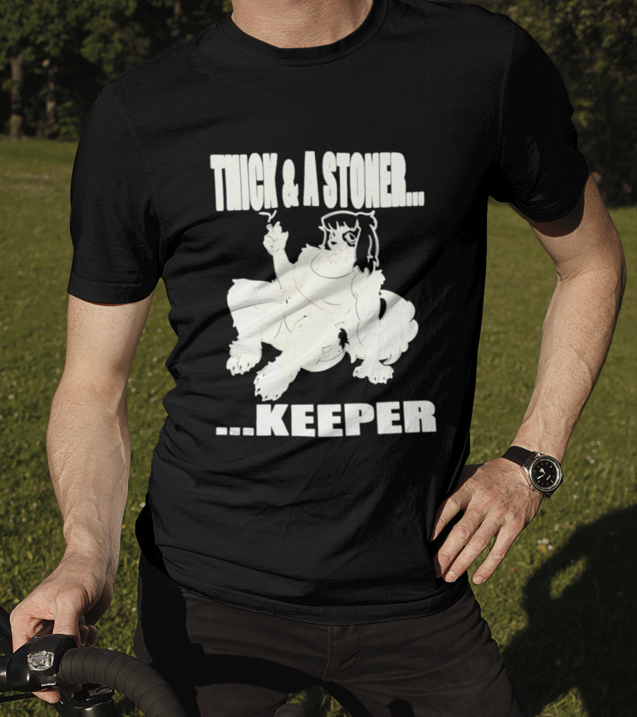 Thick And A Stoner Keeper Dog Girl T-Shirt
