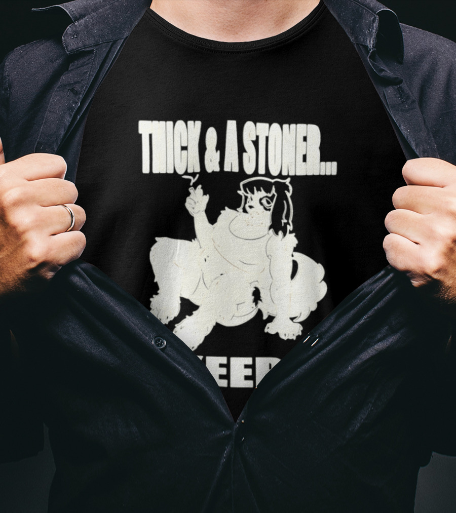 Thick And A Stoner Keeper Dog Girl T-Shirt