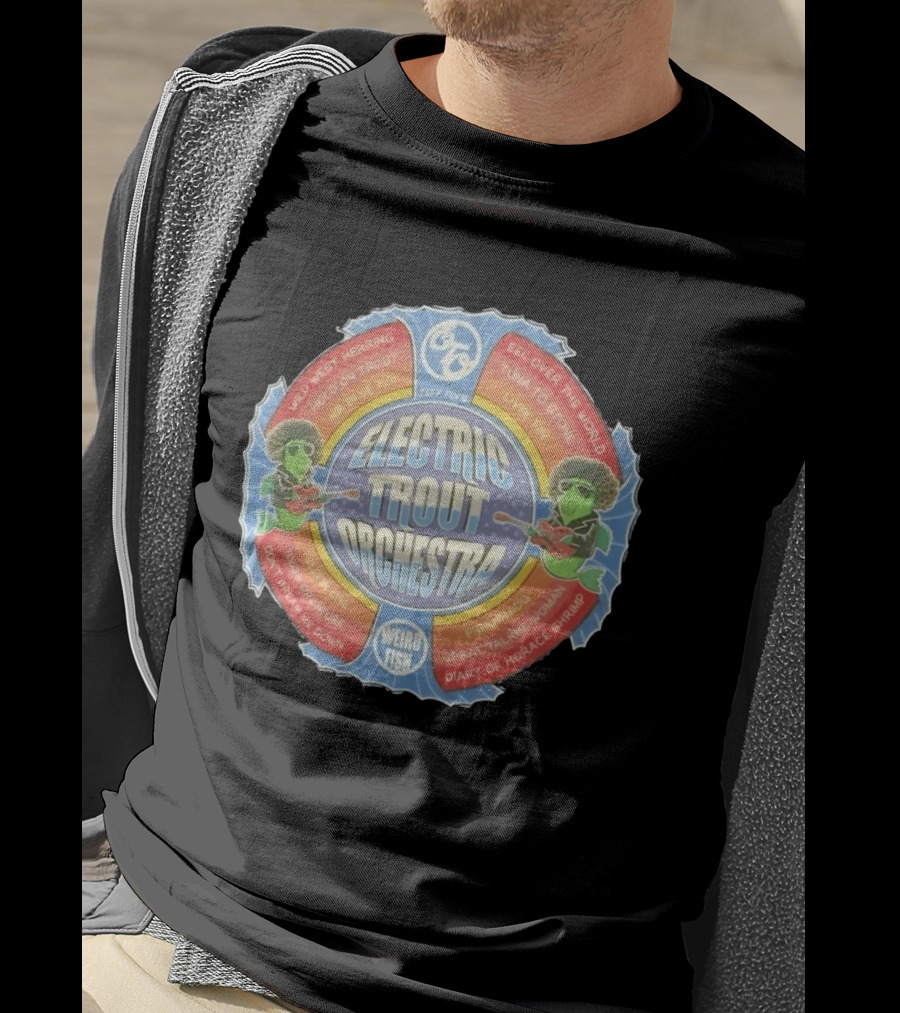 Jeff Fin's Electric Trout Orchestra Weird Fish Wild West Herring Hold On Trout Eel Over The World Tuna To Stone T-Shirt