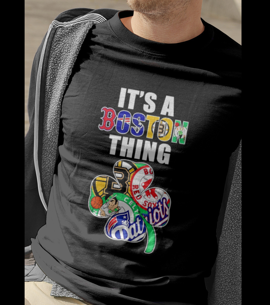 It's A Boston Thing Sports Shamrock Patriots Celtics Red Sox Bruins T-Shirt