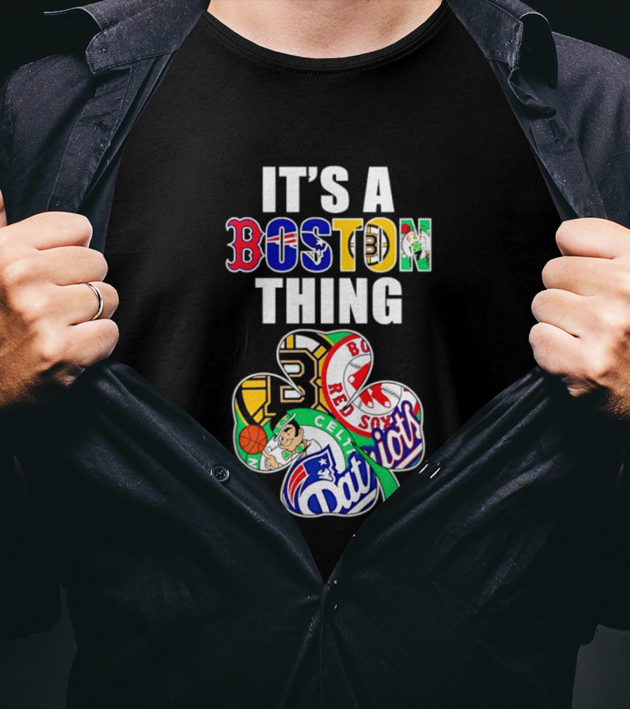 It's A Boston Thing Sports Shamrock Patriots Celtics Red Sox Bruins T-Shirt