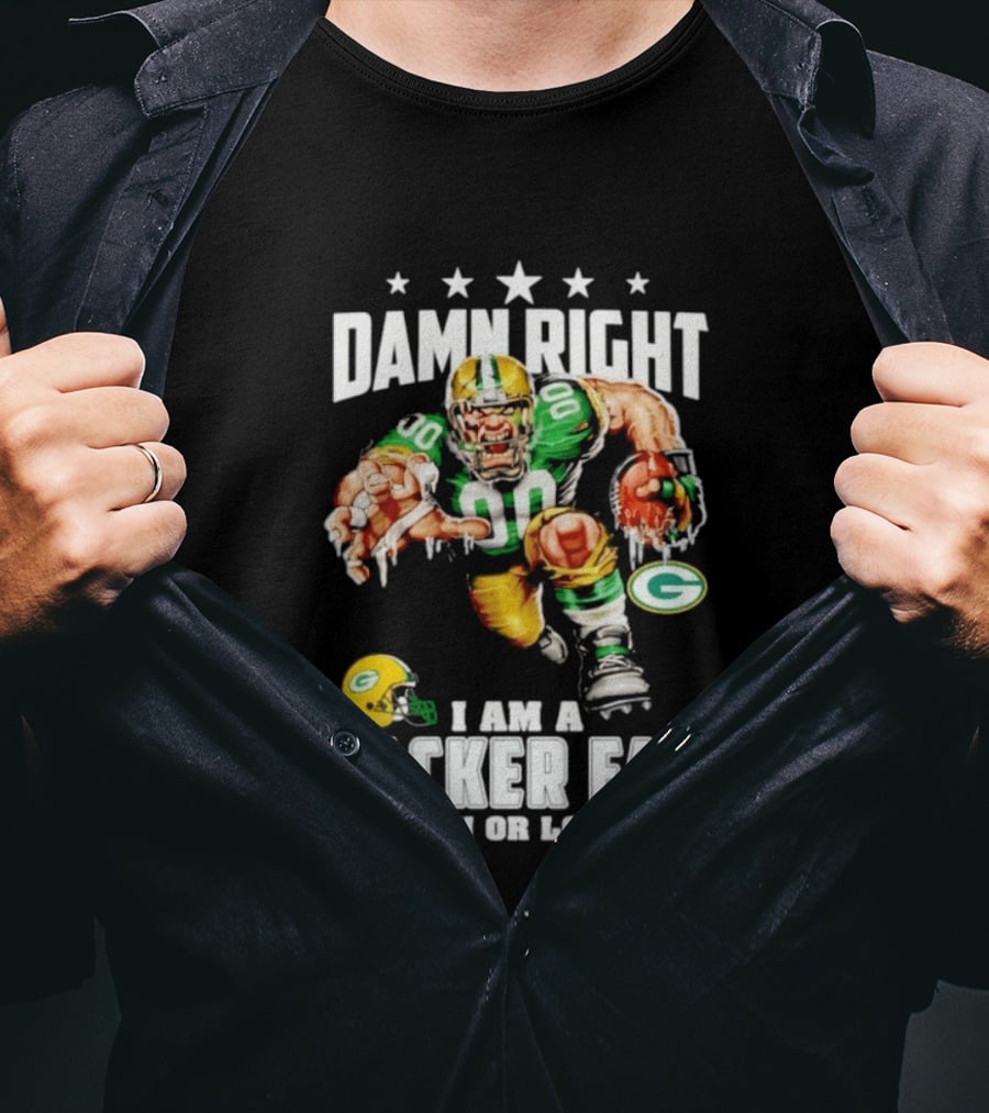 Damn Right I Am A Packer Fan Win Or Lose Football Player And Green Bay Helmets T-Shirt