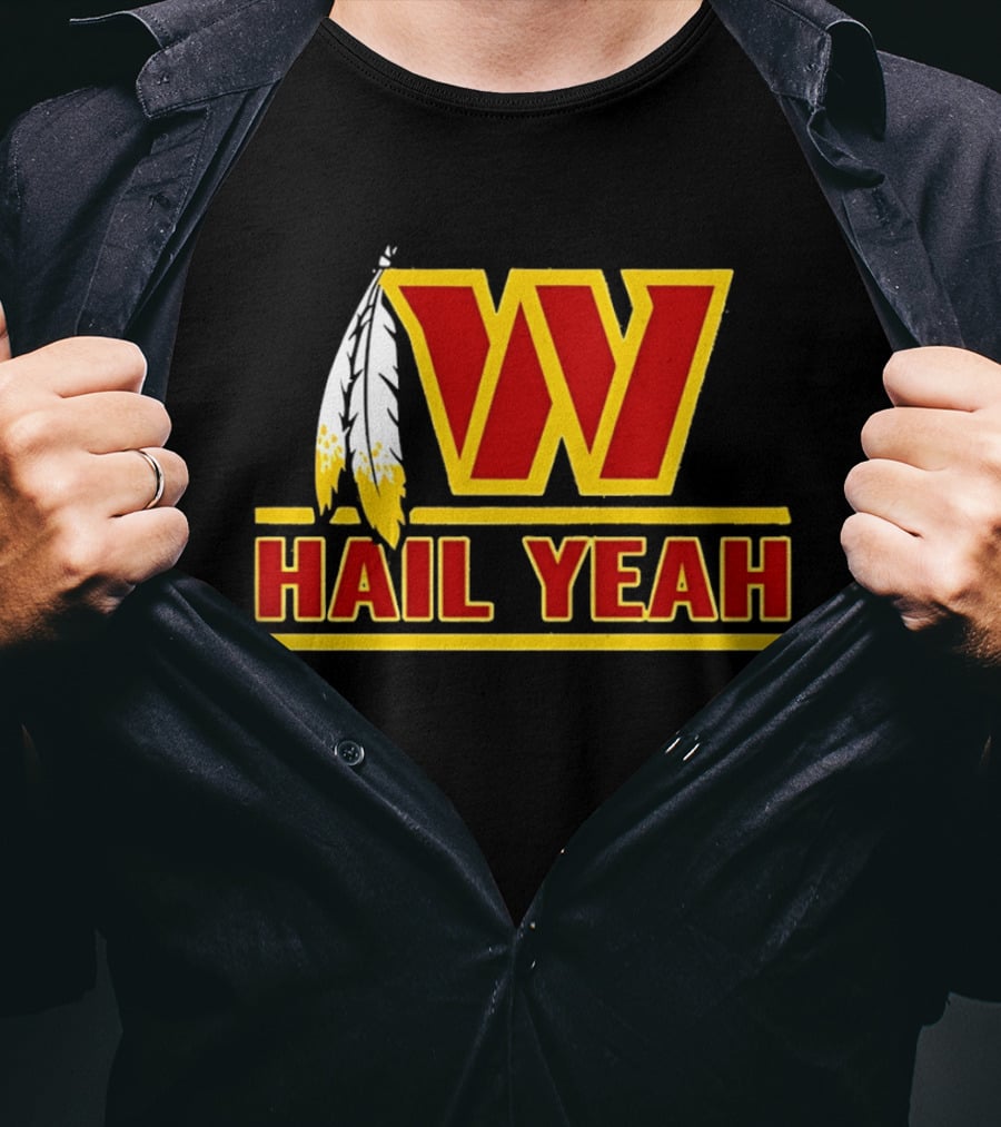 Washington Commanders W Hail Yeah With Feather T-Shirt