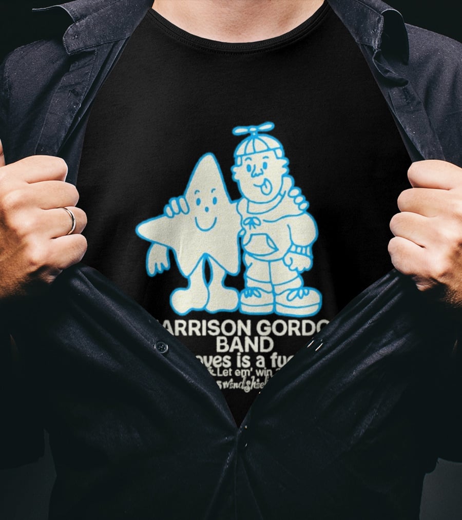 Harrison Gordon Band Loves Is A Fuck Let Em Win 2022 Windshields Smashed T-Shirt