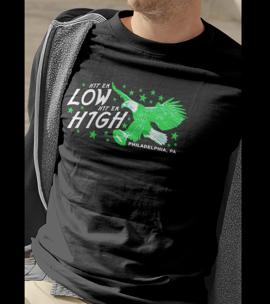 Hit Em Low Hit Em High Philadelphia PA Eagle Football Stars T-Shirt