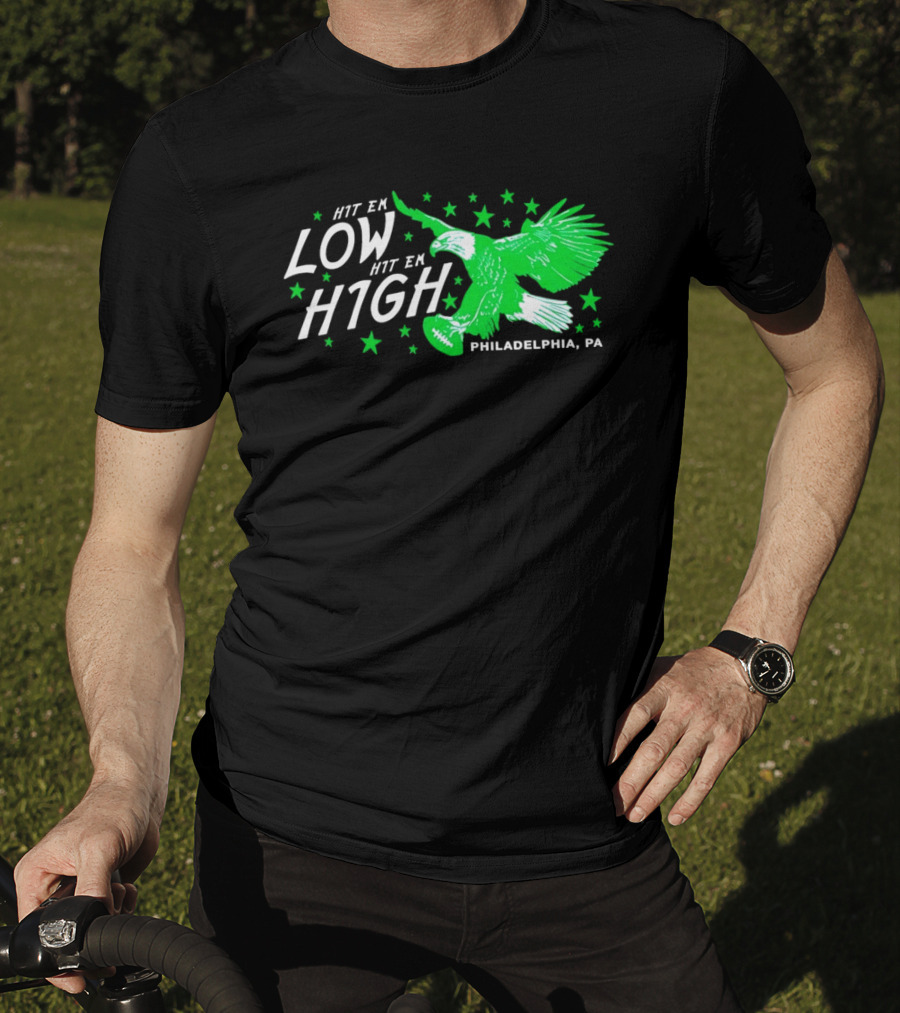 Hit Em Low Hit Em High Philadelphia PA Eagle Football Stars T-Shirt