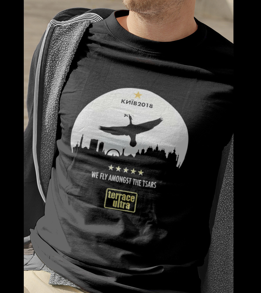 Kiiv 2018 We Fly Amongst The Tsars Terrace Ultra Soccer Memorabilia T-Shirt