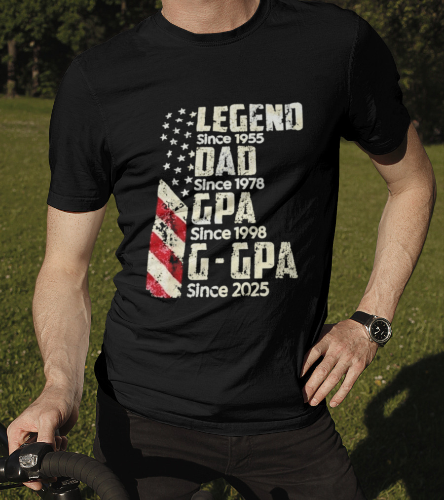 Legend Since 1955 Dad Since 1978 GPA Since 1998 G GPA Since 2025 Patriotic Stars And Stripes T-Shirt