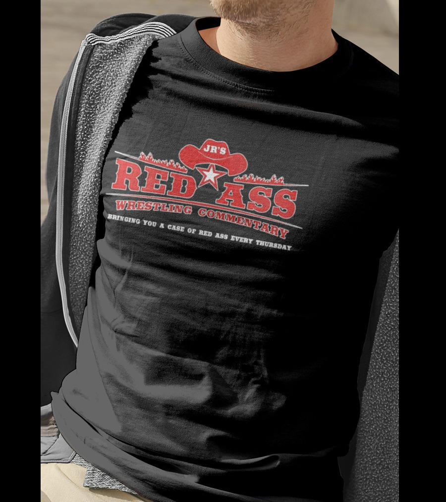 JR's Red Ass Wrestling Commentary Bringing You A Case Of Red Ass Every Thursday T-Shirt