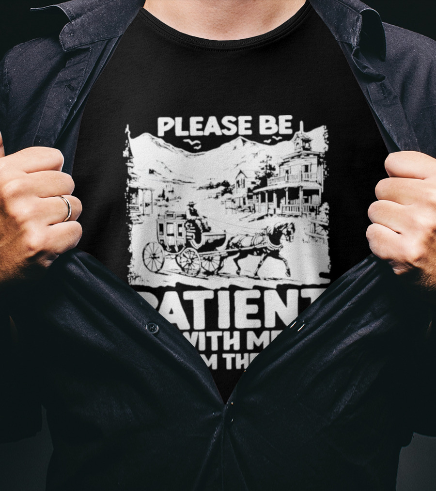 Please Be Patient With Me I'm From The 1900s Classic Nostalgia T-Shirt