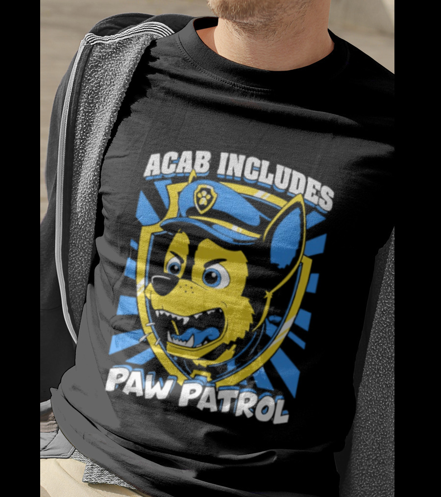 ACAB Includes Paw Patrol Police Satire T-Shirt