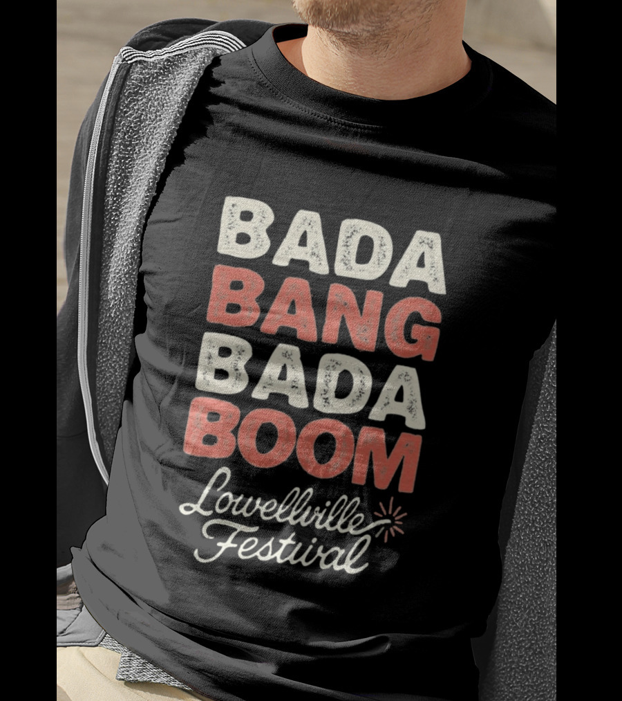 Bada Bang Bada Boom Lowellville Festival Celebration Event T-Shirt
