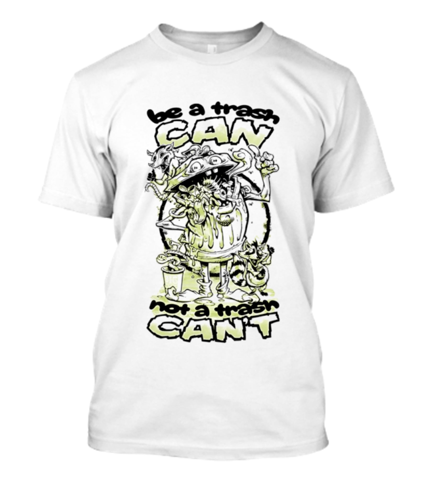 Be A Trash Can Not A Trash Can't Raccoon Motivational Humor T-Shirt