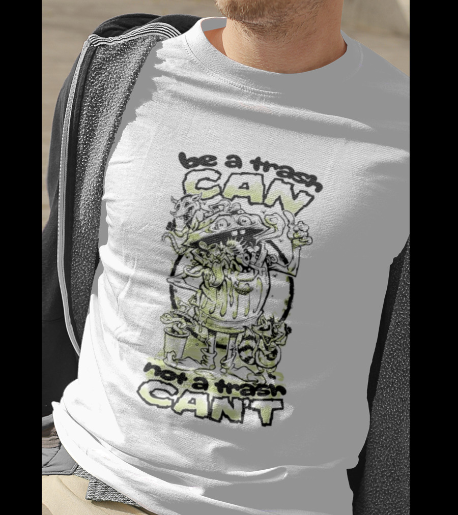 Be A Trash Can Not A Trash Can't Raccoon Motivational Humor T-Shirt