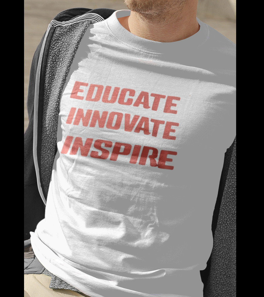Educate Innovate Inspire T-Shirt