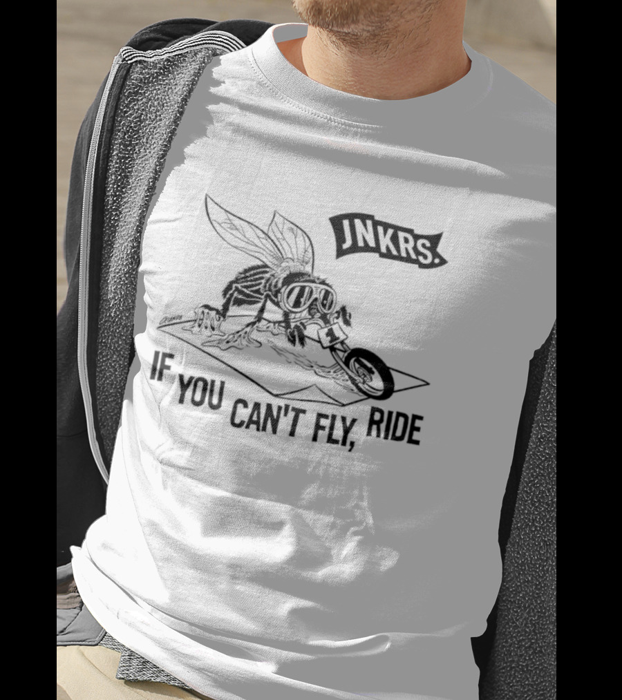 Jnkrs If You Can't Fly Ride Motorcycle Insect Riding T-Shirt