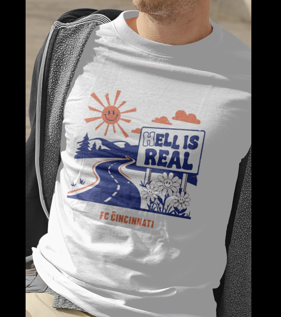 Smiling Sun Hell Is Real FC Cincinnati Road And Flowers T-Shirt