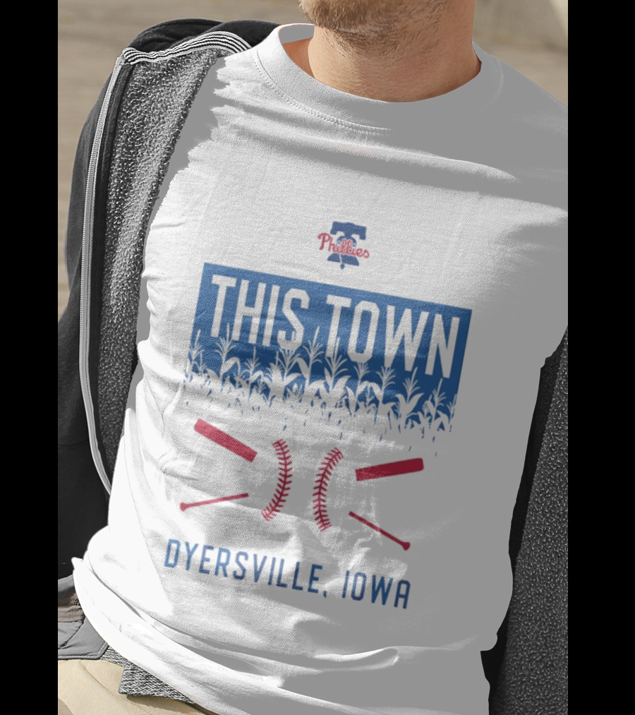 Philadelphia Phillies 2026 This Town Dyersville Iowa T-Shirt