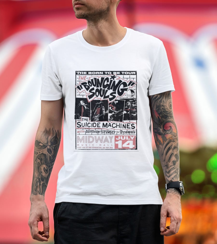 The Bouncing Souls The Suicide Machines Death By Stereo The Drowns Born To Be Tour Midway Music Hall July 14 T-Shirt